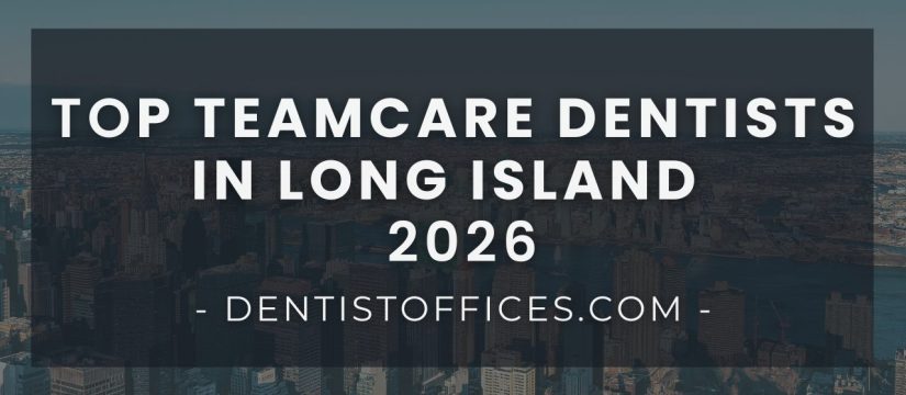Top 10 TeamCare Dentists In Long Island, NY in 2026